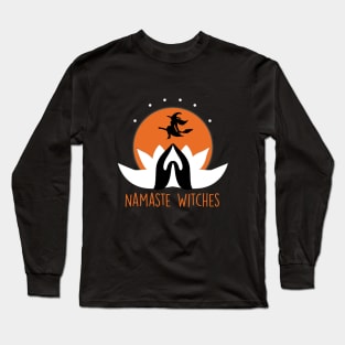 Namaste Witches - Yoga Funny Halloween Long Sleeve T-Shirt